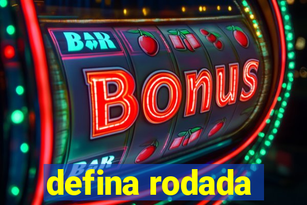 defina rodada